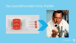 Das Geschäftsmodell hinter fireSIM
 