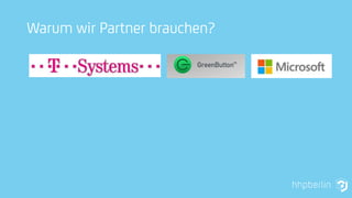 Warum wir Partner brauchen?
 