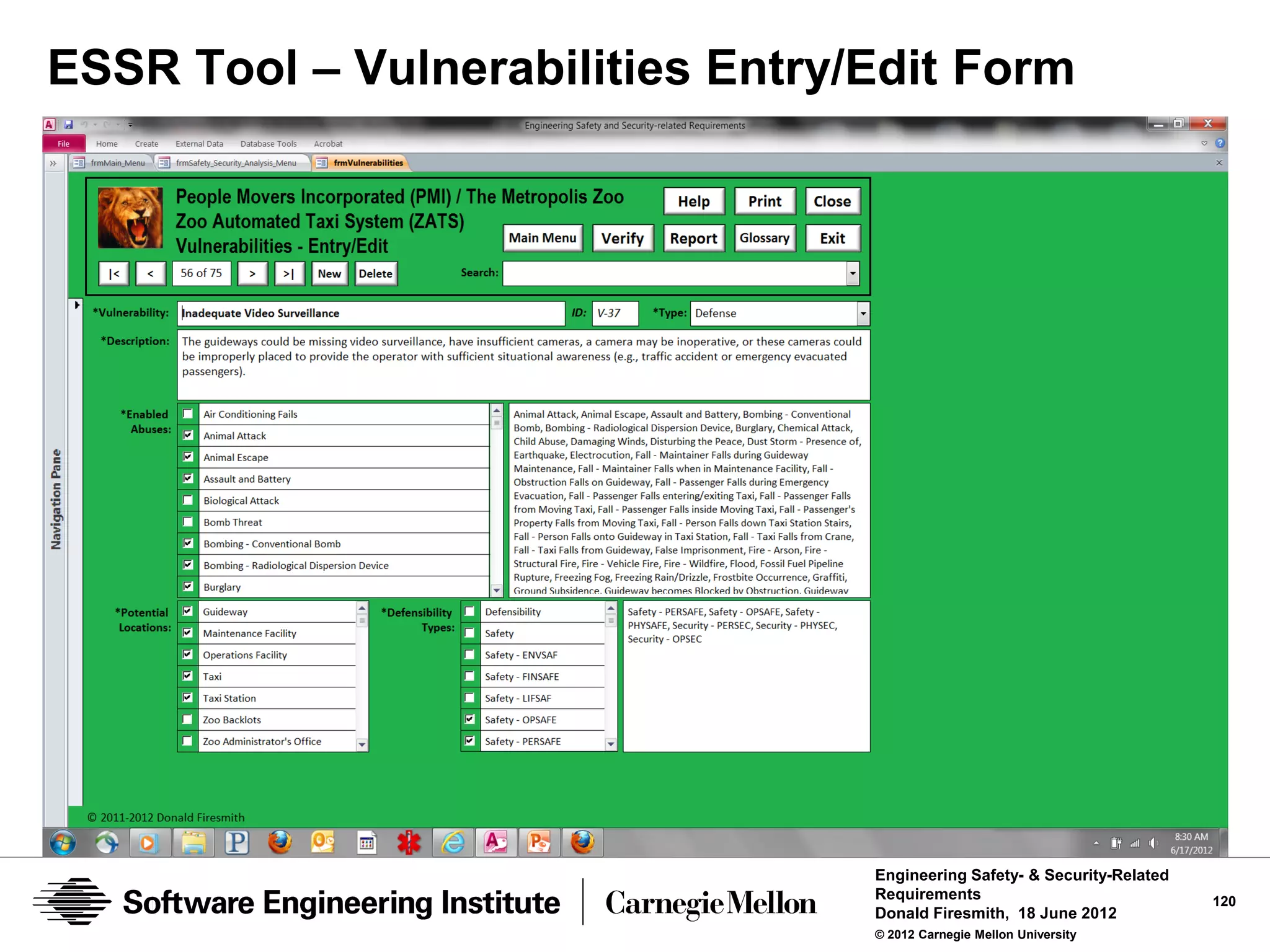 ESSR Tool – Vulnerabilities Entry/Edit Form




                                  Engineering Safety- & Security-Related
                                  Requirements                             120
                                  Donald Firesmith, 18 June 2012
                                  © 2012 Carnegie Mellon University
 