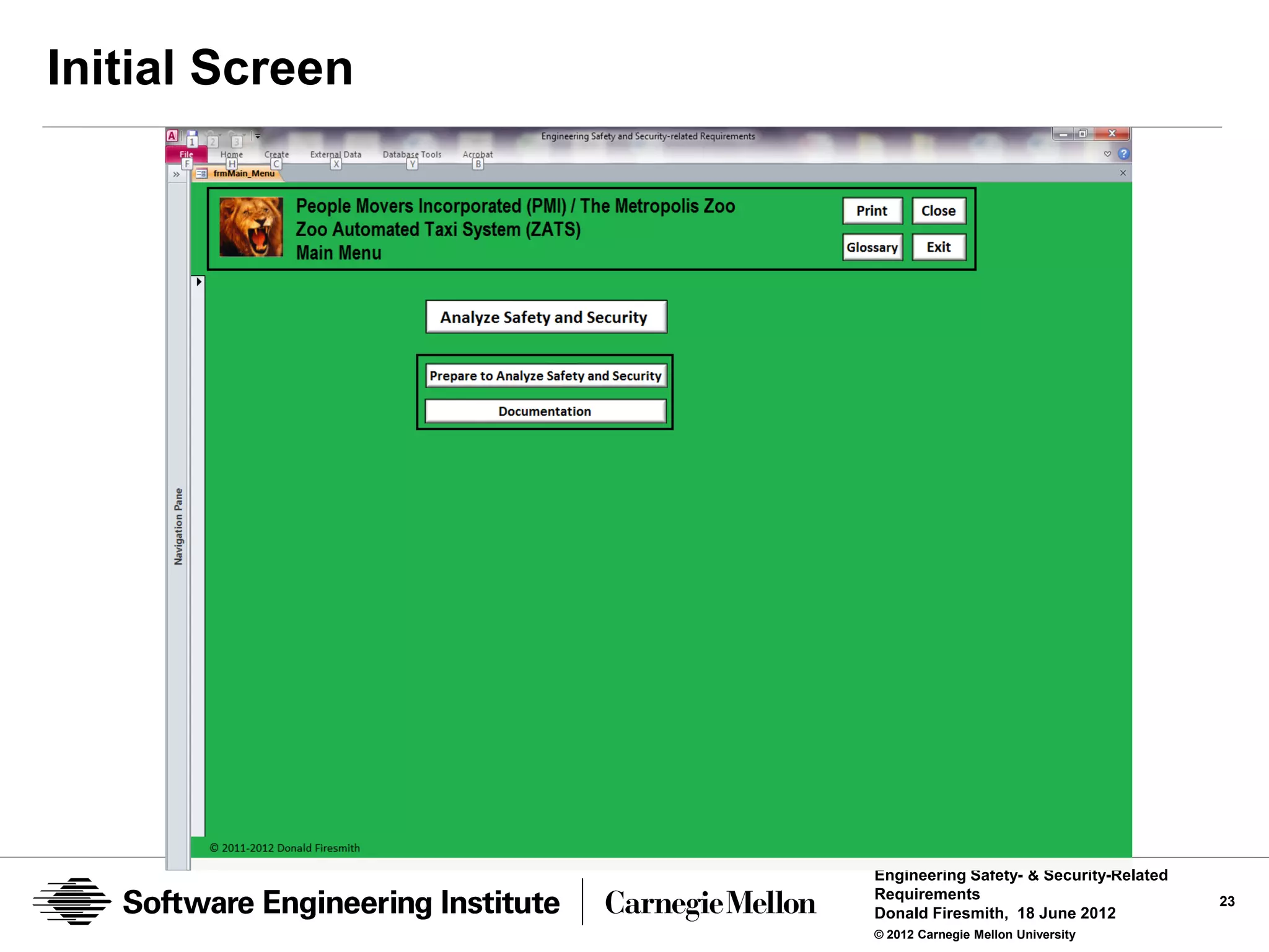 Initial Screen




                 Engineering Safety- & Security-Related
                 Requirements                             23
                 Donald Firesmith, 18 June 2012
                 © 2012 Carnegie Mellon University
 
