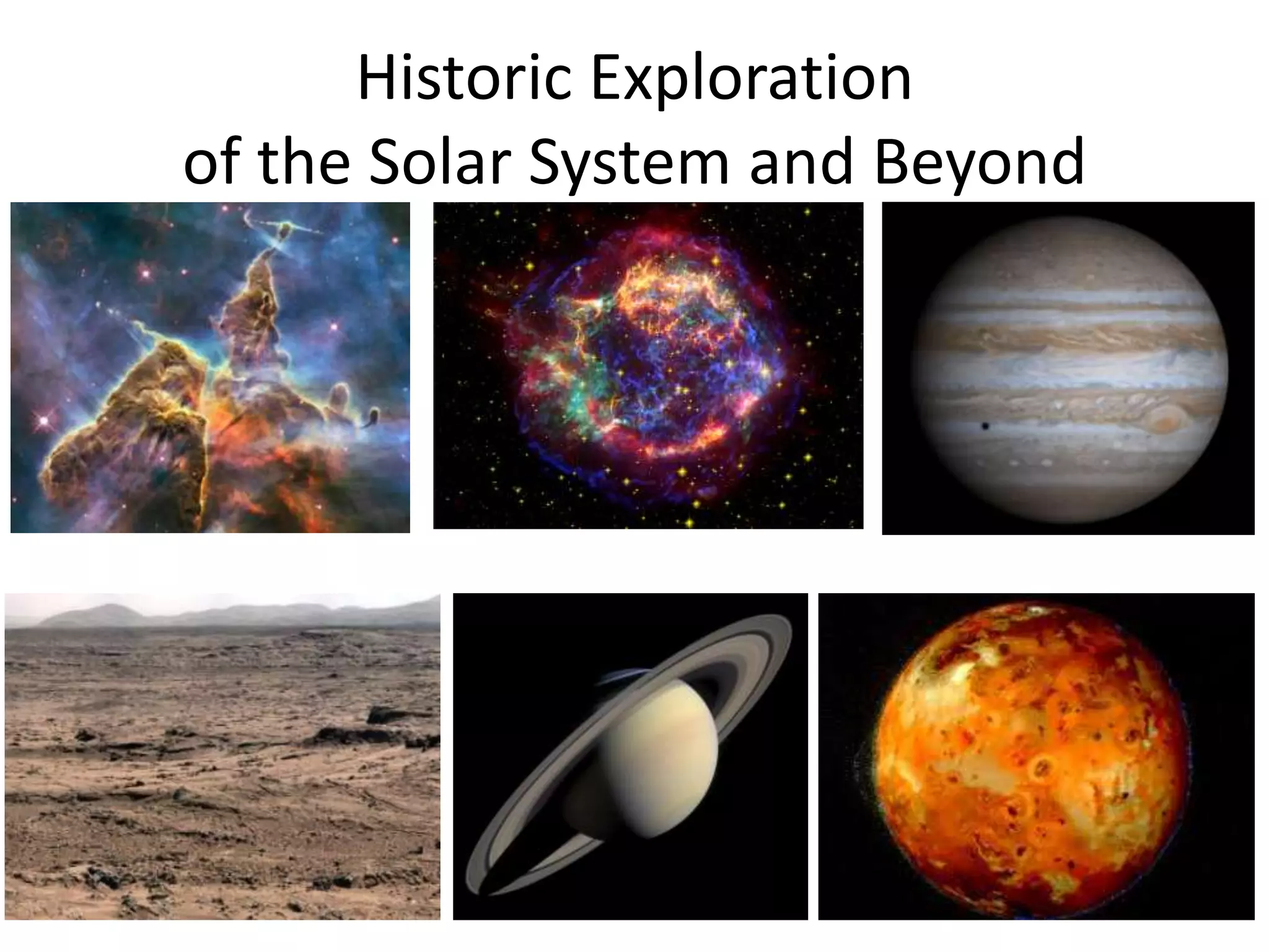 Historic Exploration
of the Solar System and Beyond
 