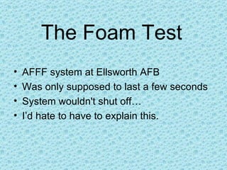 The Foam Test   ,[object Object],[object Object],[object Object],[object Object]