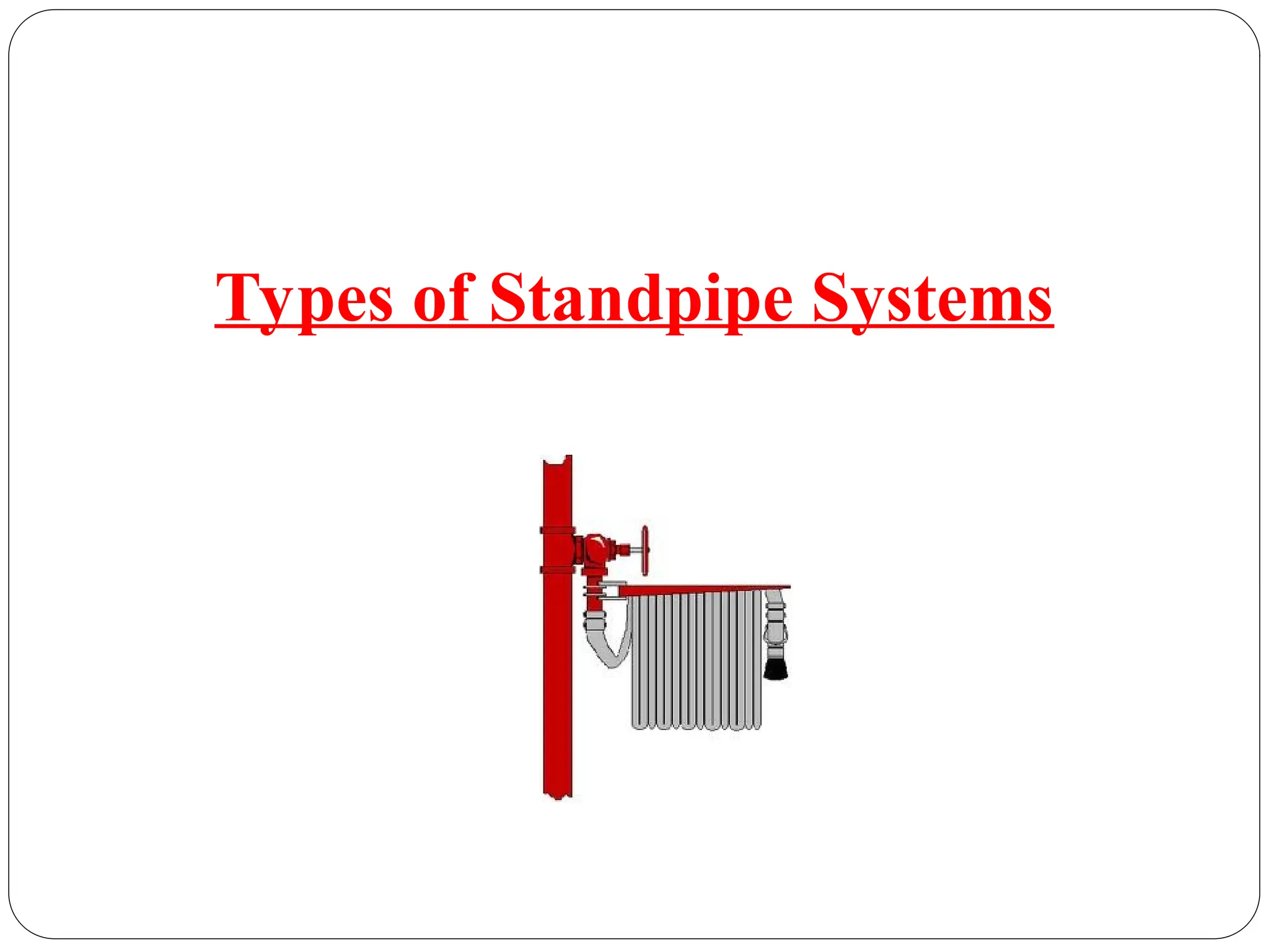 Types of Standpipe Systems
 