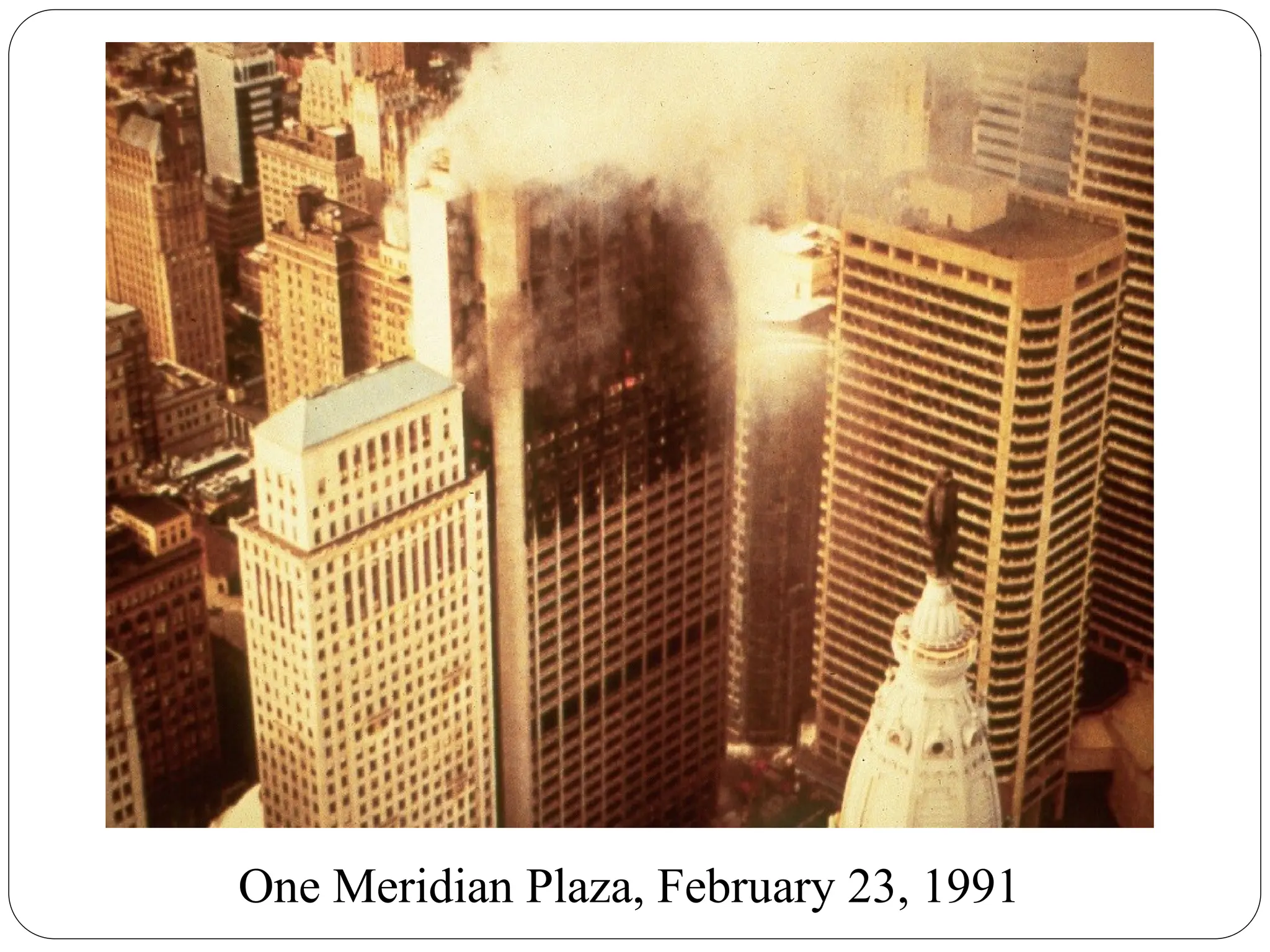 One Meridian Plaza, February 23, 1991
 
