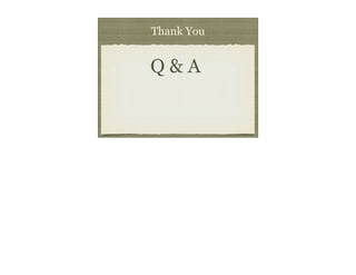 Thank You


Q&A
 