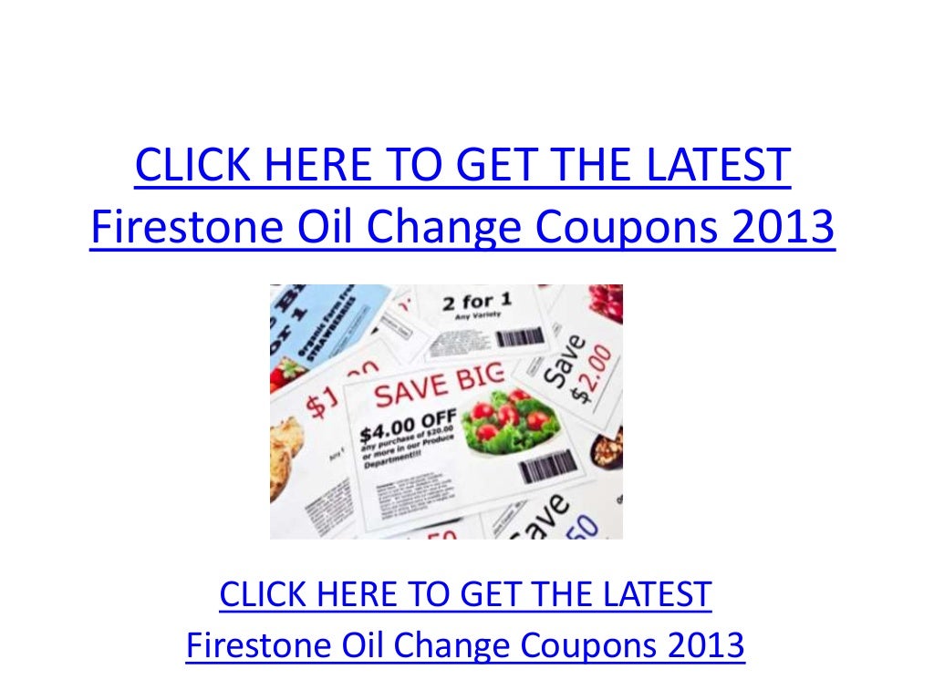 Firestone Oil Change Coupons 2013 - Printable Firestone Oil Change