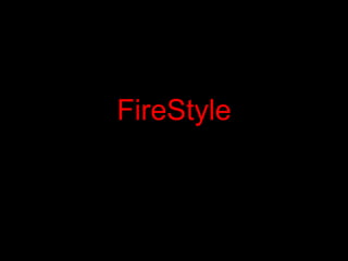 Firestyle