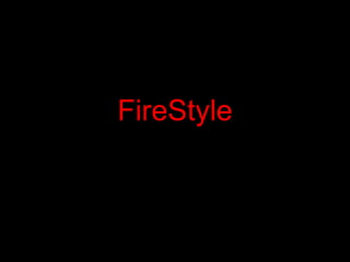 FireStyle
 