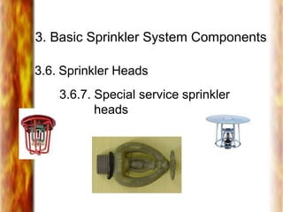 3. Basic Sprinkler System Components
3.6. Sprinkler Heads
3.6.7. Special service sprinkler
heads
 