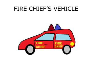 FIRE CHIEF’S VEHICLE