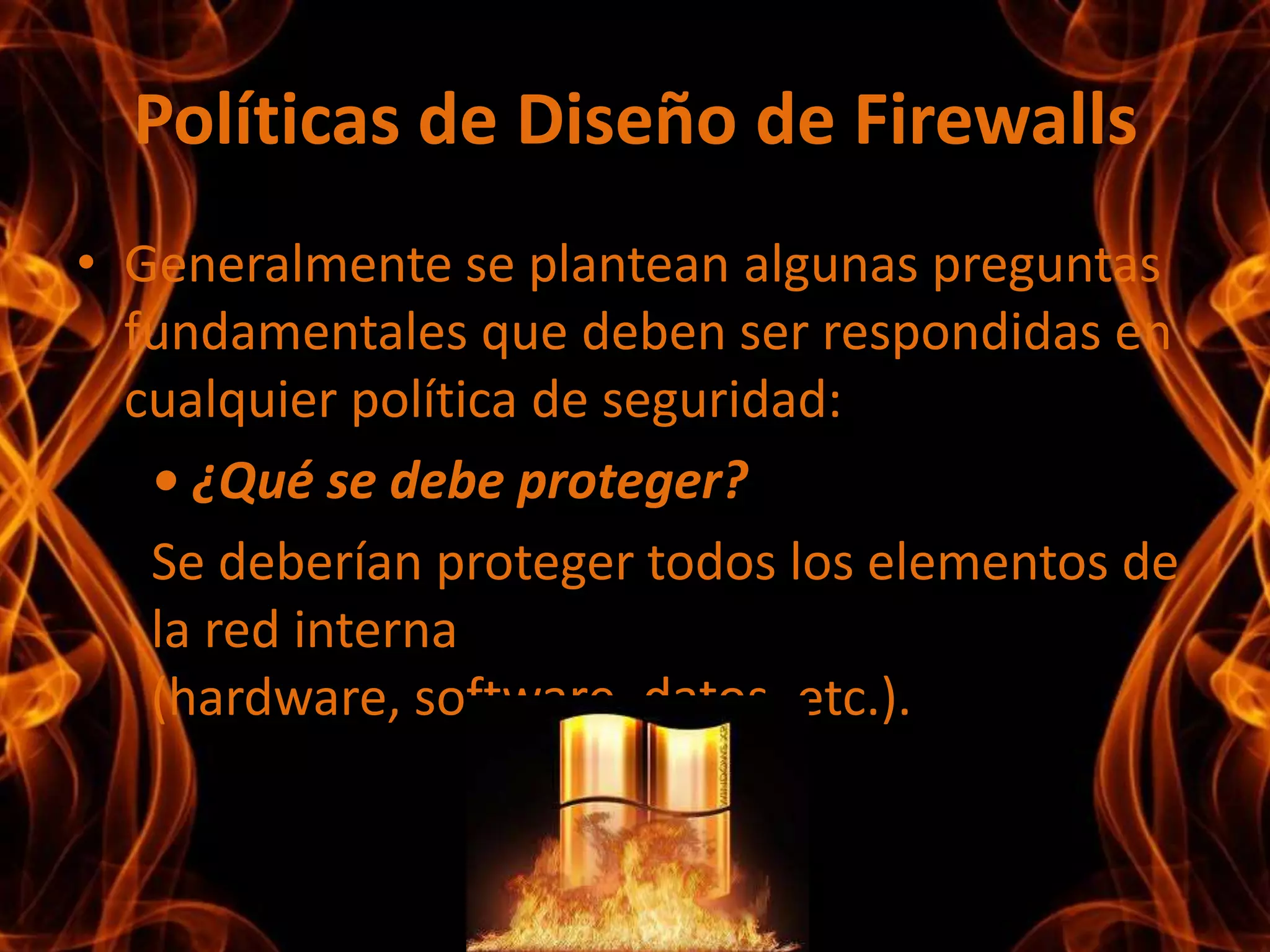 El firewall se convierte en un cuello de botella de toda la estructura.