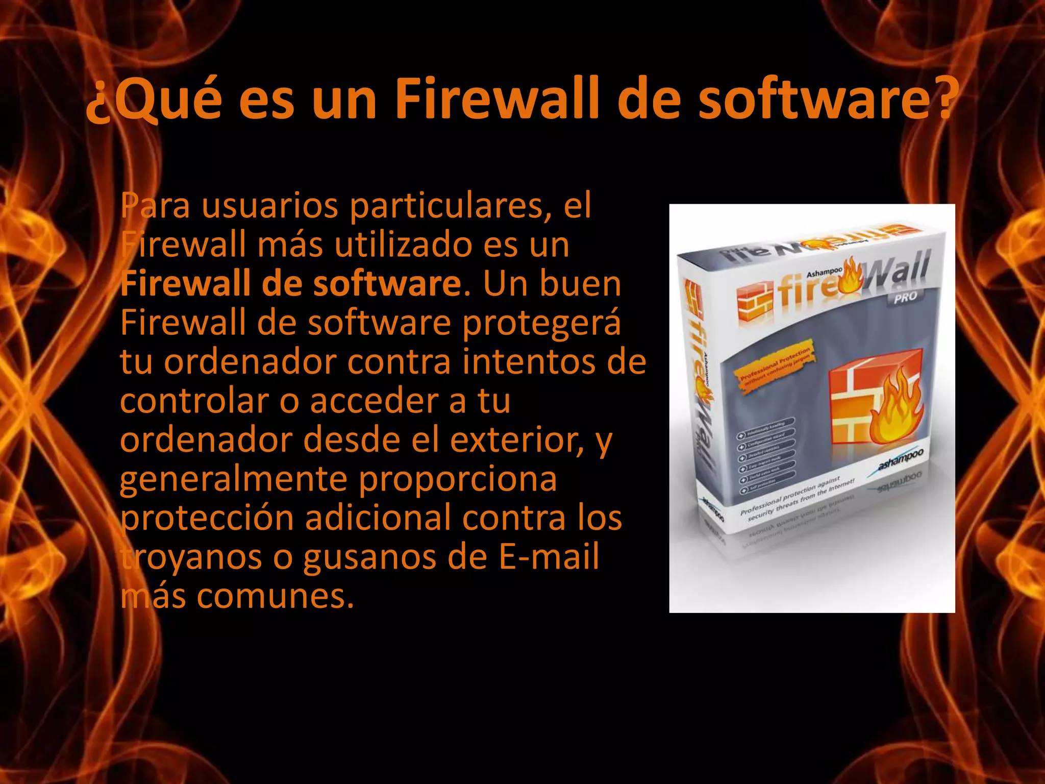 Administra los accesos posibles del Internet a la red privada.