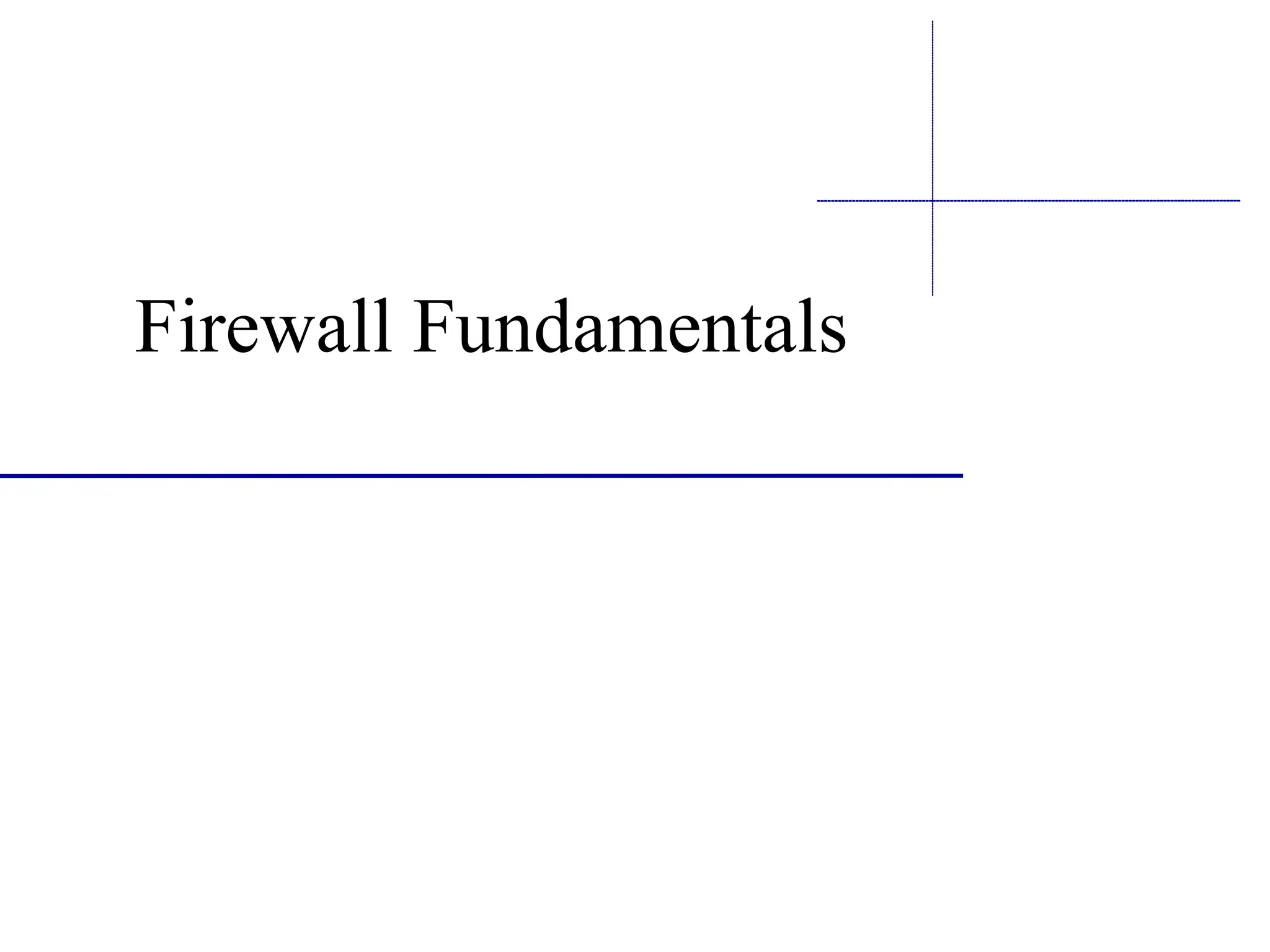 Firewall Fundamentals
 