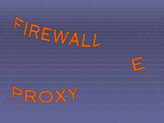FIREWALL E PROXY 