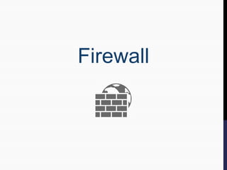 Firewall
 
