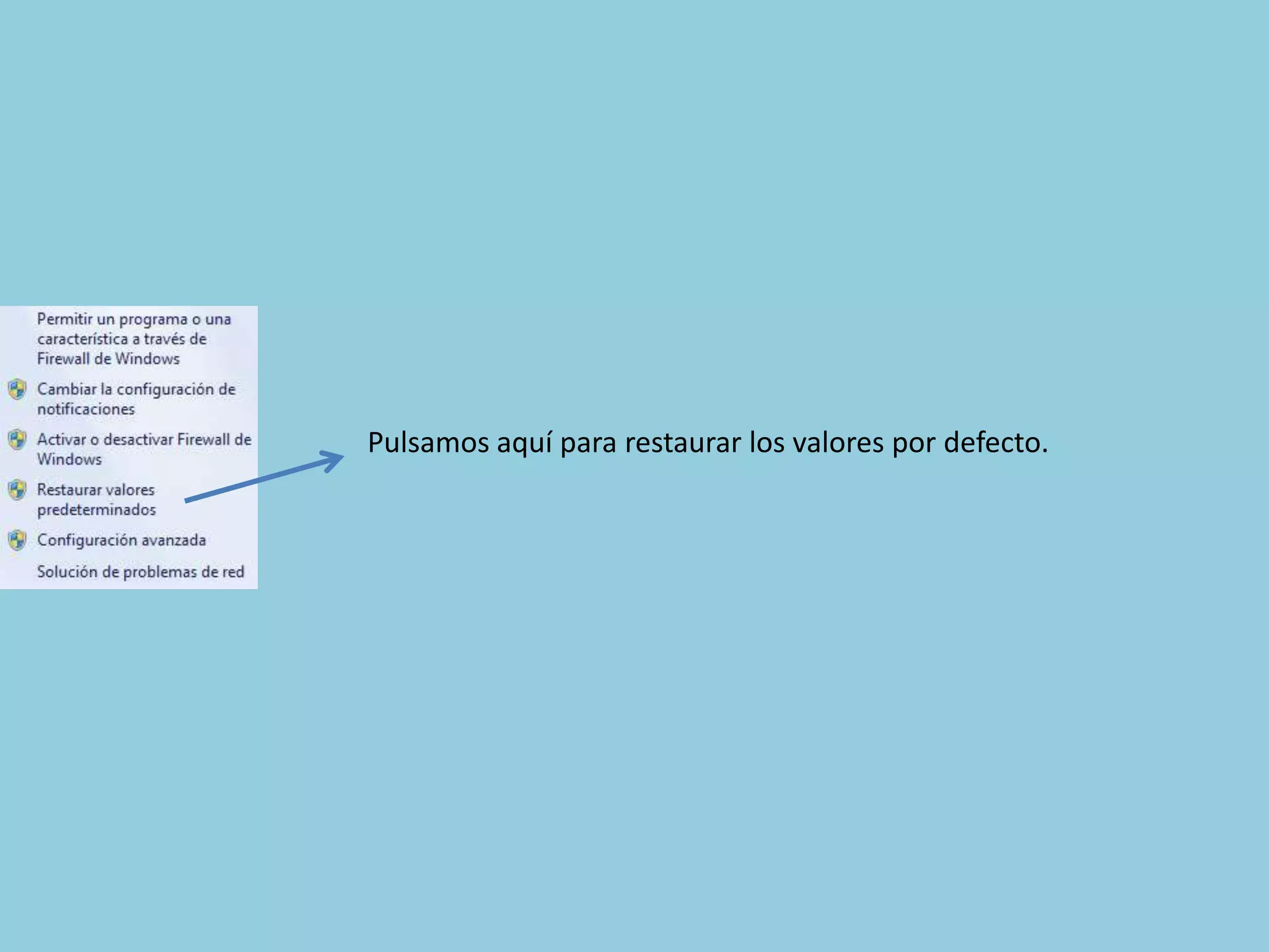Pulsamos aquí para restaurar los valores por defecto.
 