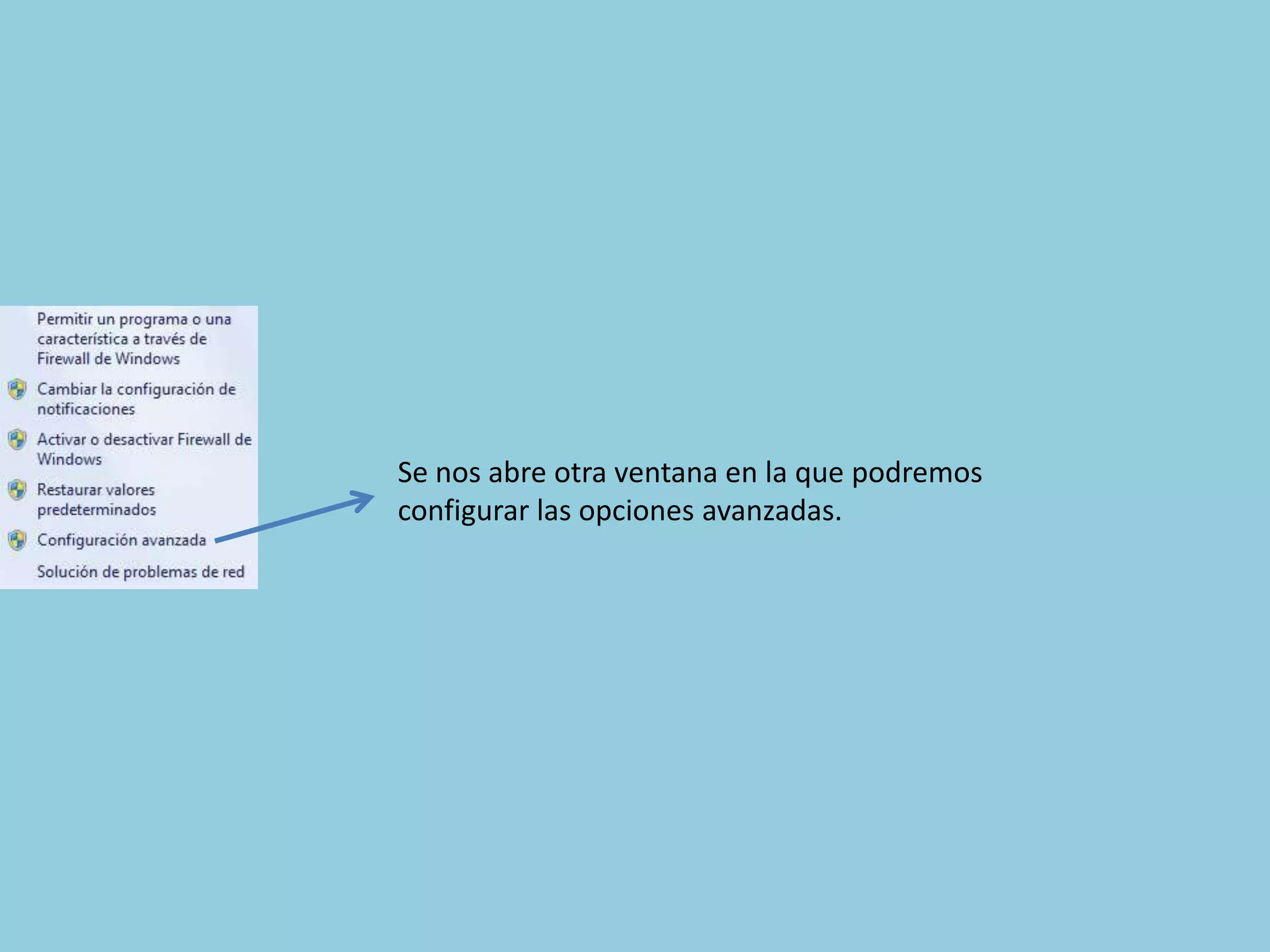 Se nos abre otra ventana en la que podremos
configurar las opciones avanzadas.
 