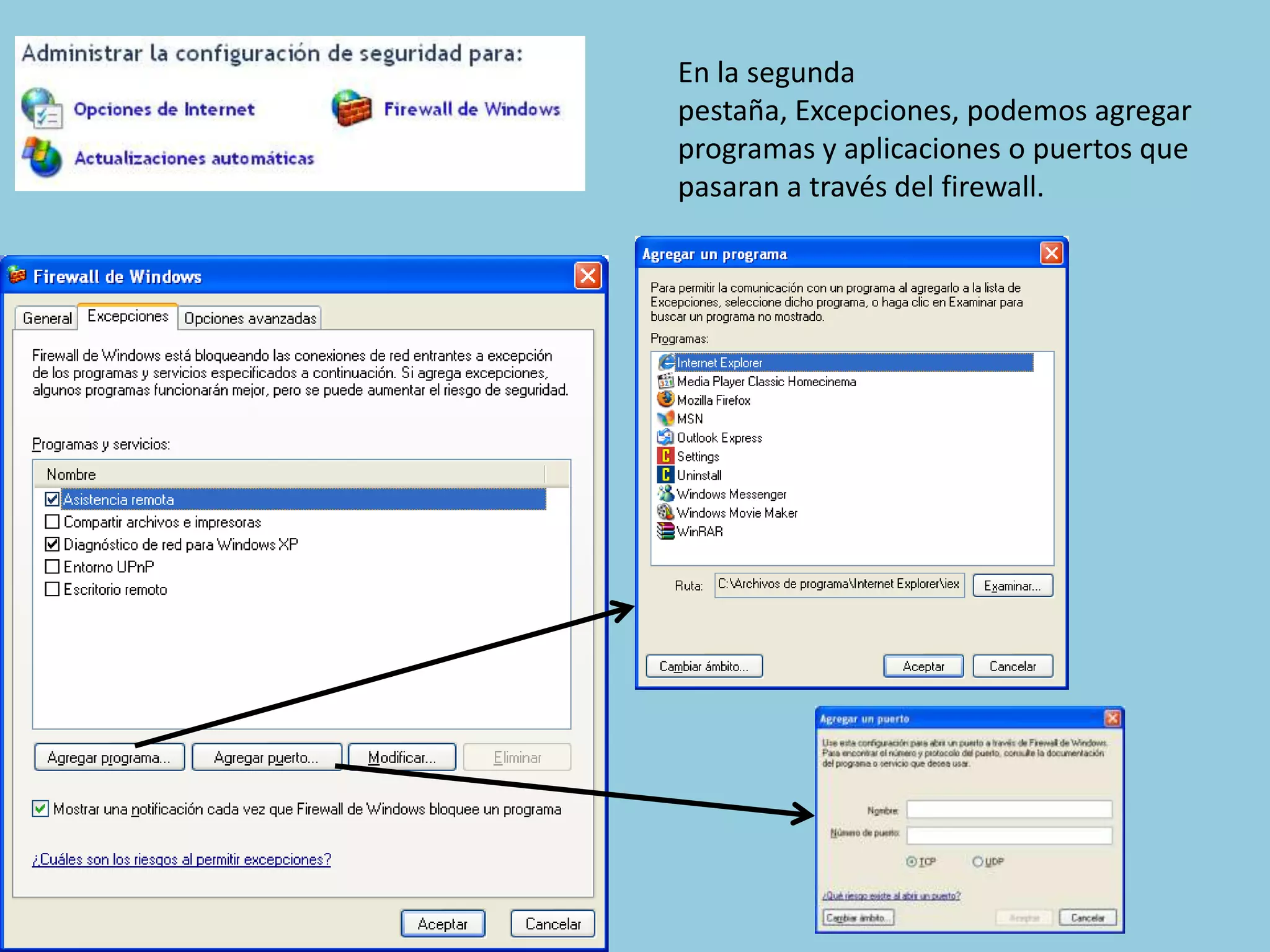 En la segunda
pestaña, Excepciones, podemos agregar
programas y aplicaciones o puertos que
pasaran a través del firewall.
 