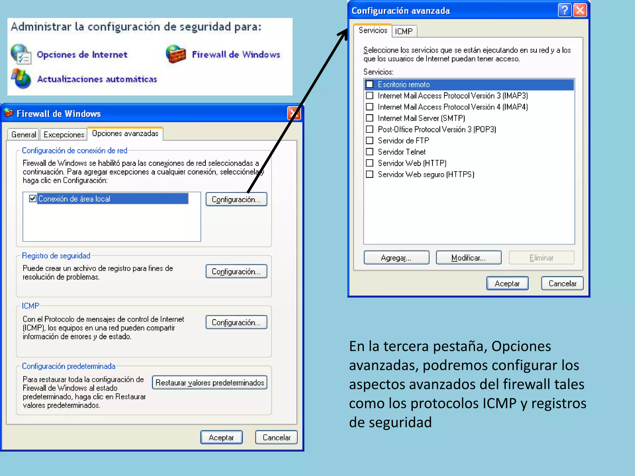 En la tercera pestaña, Opciones
avanzadas, podremos configurar los
aspectos avanzados del firewall tales
como los protocolos ICMP y registros
de seguridad
 