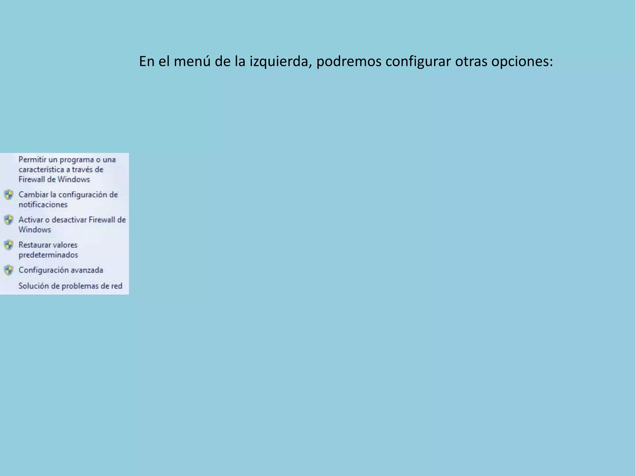 En el menú de la izquierda, podremos configurar otras opciones:
 