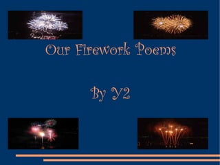 Our   Firework Poems By Y2 