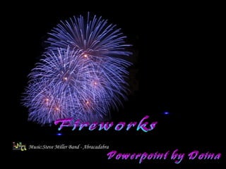 Fireworks Powerpoint by Doina Music:Steve Miller Band - Abracadabra 
