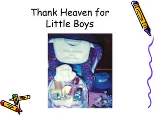 Thank Heaven for Little Boys 