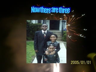 Now there are three 