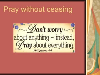 Pray without ceasing 