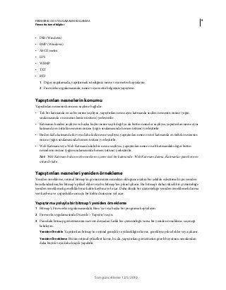 9FIREWORKS CS5 UYGULAMASINI KULLANMA
Fireworks temel bilgiler
Son güncelleme 12/5/2010
• DIB (Windows)
• BMP (Windows)
• ASCII metni
• EPS
• WBMP
• TXT
• RTF
1 Diğer uygulamada, yapıştırmak istediğiniz nesne veya metni kopyalayın.
2 Fireworks uygulamasında, nesne veya metni belgenize yapıştırın.
Yapıştırılan nesnelerin konumu
Yapıştırılan nesnenin konumu seçilene bağlıdır:
• Tek bir katmanda en az bir nesne seçiliyse, yapıştırılan nesne aynı katmanda seçilen nesnenin önüne (yığın
sıralamasında o nesnenin hemen üstüne) yerleştirilir.
• Katmanın kendisi seçiliyse ve başka hiçbir nesne seçili değil ya da bütün nesneler seçiliyse, yapıştırılan nesne aynı
katmanda en üstteki nesnenin önüne (yığın sıralamasında hemen üstüne) yerleştirilir.
• Birden fazla katmanda iki veya daha fazla nesne seçiliyse, yapıştırılan nesne en üst katmanda en üstteki nesnenin
önüne (yığın sıralamasında hemen üstüne) yerleştirilir.
• Web Katmanı veya Web Katmanı’ndaki bir nesne seçiliyse, yapıştırılan nesne en alt katmandaki diğer bütün
nesnelerin önüne (yığın sıralamasında hemen üstüne) yerleştirilir.
Not: Web Katmanı bütün web nesnelerini içeren özel bir katmandır. Web Katmanı daima, Katmanlar panelinin en
üstünde kalır.
Yapıştırılan nesneleri yeniden örnekleme
Yeniden örnekleme, orijinal bitmap’in görünümünü mümkün olduğunca yakın bir şekilde eşleştirmek için yeniden
boyutlandırılmış bir bitmap’e piksel ekler veya bu bitmap’ten piksel çıkarır. Bir bitmap’i daha yüksek bir çözünürlüğe
yeniden örneklemek genellikle biraz kalite kaybına yol açar. Daha düşük bir çözünürlüğe yeniden örneklemek daima
veri kaybına ve çoğunlukla sonuçta bir kalite düşüşüne yol açar.
Yapıştırma yoluyla bir bitmap’i yeniden örnekleme
1 Bitmap’i, Fireworks uygulamasındaki Pano’ya veya başka bir programa kopyalayın.
2 Fireworks uygulamasında Düzenle > Yapıştır’ı seçin.
3 Panodaki bitmap görüntüsünün mevcut dosyadan farklı bir çözünürlüğü varsa bir yeniden örnekleme seçeneği
belirleyin.
Yeniden Örnekle Yapıştırılan bitmap’in orijinal genişlik ve yüksekliğini korur, gerekliyse piksel ekler veya çıkarır.
Yeniden Örnekleme Bütün orijinal pikselleri korur, bu da, yapıştırılan görüntünün göreli boyutunu umulandan
daha büyük veya daha küçük yapabilir.
 