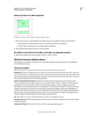 177FIREWORKS CS5 UYGULAMASINI KULLANMA
Dilimler, rollover’lar ve sıcak noktalar
Son güncelleme 12/5/2010
Birden çok rollover'ı bir dilime uygulama
Bir rollover davranışını ve ayrık bir rollover davranışını tetikleyen bir dilim
1 Bir davranış tutamacını, seçilen dilimden aynı dilimin kenarına veya başka bir dilimin üzerine sürükleyin.
• Bir takas görüntüsü oluşturmak için, tutamacı aynı dilimin sol üst kenarına sürükleyin.
• Ayrık bir rollover oluşturmak için, onu başka bir dilime sürükleyin.
2 Takas görüntüsünün durumunu seçin ve Tamam’ı tıklatın.
Bir sürükle ve bırak rollover'ını bir dilim, sıcak nokta veya düğmeden kaldırma
❖ Kaldırmak istediğiniz mavi davranış çizgisini tıklatın ve Tamam'ı tıklatın.
Dilimlere karmaşık etkileşim ekleme
Özel etkileşimler oluşturmak ve düzenlemek için Davranışlar panelindeki seçenekleri kullanın. Özel etkileşimler
varolan davranışlara dayanır.
Davranış seçenekleri
Not: Sürükleyip bırakma rollover'ı yöntemi basit, ayrık ve karmaşık rollover'lar için önerilir.
Basit Rollover Durum 1'i Yukarıda durumu ve Durum 2'yi Üzerinde durumu olarak kullanarak seçilen nesneye bir
rollover davranışı ekler. Bu davranışı seçtikten sonra, Üzerinde durumunu oluşturmak için, aynı dilim altında, ikinci
durum içinde bir görüntü oluşturmanız gerekir. Basit Rollover seçeneği aslında, Görüntüyü Takas Et ve Görüntüyü
Geri Takas Et davranışlarını içeren bir davranış grubudur.
Gezinme Çubuğu Görüntüsünü Ayarla Bir dilimin, Fireworks gezinme çubuğunun bir parçası olmasını sağlar.
Gezinme çubuğunun parçası olan her dilimde bir davranış bulunmalıdır. Gezinme Çubuğu Görüntüsünü Ayarla
seçeneği aslında, Gezinme Çubuğu Üzerinde, Gezinme Çubuğu Aşağıda ve Gezinme Çubuğunu Geri Yükle
davranışlarını içeren bir davranış grubudur. Bir Aşağıdayken Üzerinde Durumunu Dahil Et veya Yükleme Sonrası
Aşağıda Görüntüsünü Göster durumu içeren bir düğme oluşturmak için Düğme Düzenleyiciyi kullandığınızda,
varsayılan değer olarak bu davranış sizin için otomatik olarak ayarlanır. İki durumlu bir düğme oluşturduğunuzda,
basit bir rollover davranışı bu düğmenin dilimine atanır. Üç veya dört durumlu bir düğme oluşturduğunuzda, bir
Gezinme Çubuğu Görüntüsünü Ayarla davranışı düğmenin dilimine atanır.
Not: Basit Rollover ve Gezinme Çubuğu Görüntüsünü Ayarla için olayı değiştiremezsiniz.
Görüntüyü Takas Et Belirlenen dilim altındaki görüntüyü, başka bir durumun içerikleriyle veya harici bir dosyanın
içerikleriyle değiştirir.
Görüntüyü Geri Takas Et Hedef nesneyi, Durum 1'deki varsayılan görünümüne getirir.
 