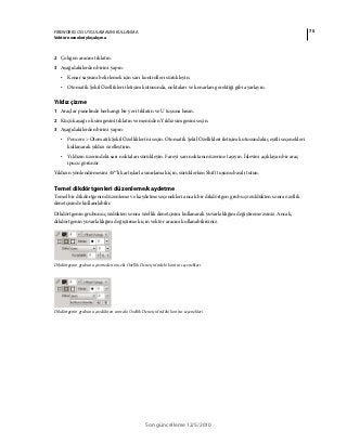 75FIREWORKS CS5 UYGULAMASINI KULLANMA
Vektör nesneleriyle çalışma
Son güncelleme 12/5/2010
2 Çokgen aracını tıklatın.
3 Aşağıdakilerden birini yapın:
• Kenar sayısını belirlemek için sarı kontrolleri sürükleyin.
• Otomatik Şekil Özellikleri iletişim kutusunda, noktaları ve kenarları gerektiği gibi ayarlayın.
Yıldız çizme
1 Araçlar panelinde herhangi bir yeri tıklatın ve U tuşuna basın.
2 Küçük aşağı ok simgesini tıklatın ve menüden Yıldız simgesini seçin.
3 Aşağıdakilerden birini yapın:
• Pencere > Otomatik Şekil Özellikleri'ni seçin. Otomatik Şekil Özellikleri iletişim kutusundaki çeşitli seçenekleri
kullanarak yıldızı özelleştirin.
• Yıldızın üzerindeki sarı noktaları sürükleyin. Fareyi sarı noktanın üzerine taşıyın. İşlevini açıklayan bir araç
ipucu görünür.
Yıldızın yönlendirmesini 45°’lik artışlarla sınırlamak için, sürüklerken Shift tuşunu basılı tutun.
Temel dikdörtgenleri düzenleme/kaydetme
Temel bir dikdörtgenin düzenleme ve kaydetme seçenekleri ancak bir dikdörtgen grubu çözüldükten sonra özellik
denetçisinde kullanılabilir.
Dikdörtgenin grubunu çözdükten sonra özellik denetçisini kullanarak yuvarlaklığını değiştiremezsiniz. Ancak,
dikdörtgenin yuvarlaklığını değiştirmek için vektör aracını kullanabilirsiniz.
Dikdörtgenin grubunu çözmeden önceki Özellik Denetçisi'ndeki kontur seçenekleri.
Dikdörtgenin grubunu çözdükten sonraki Özellik Denetçisi'ndeki kontur seçenekleri.
 
