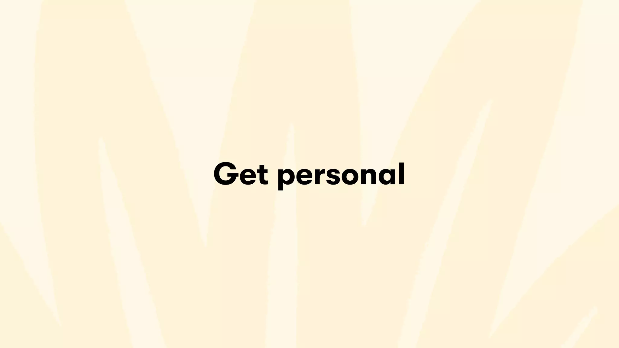 Get personal
 