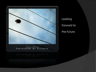 Looking Forward to the Future 