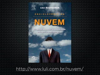 http://www.luli.com.br/nuvem/
 