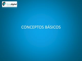 CONCEPTOS BÁSICOS
 