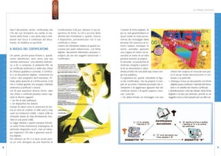 LA FIRMA DIGITALE




                                                                                                                                                                                                                                D I G I T A L E
                        lida il documento, anche certificando che          Certificazione (CA) per ottenere il suo di-    I sistemi di firma digitale, di
                        l’ID del suo firmatario era valido al mo-          spositivo di firma; la CA si accerta della     per sé, non garantirebbero in
                        mento della firma. L’uso della marca tem-          identità del richiedente e, quindi, rilascia   alcun modo la reale prove-
                        porale non tocca il contenuto del docu-            il dispositivo, personalizzato con il suo      nienza del messaggio dalla
                        mento, né modifica la sua firma.                   certificato e chiavi.                          persona che asserisce di es-
                                                                           Coloro che intendono dotarsi di quanto ne-     serne l’autore: chiunque, in
                        IL RUOLO DEL CERTIFICATORE                         cessario per poter sottoscrivere, con firma    teoria, potrebbe generare
                                                                           digitale, documenti informatici possono ri-    una coppia di chiavi ed as-




                                                                                                                                                                                                                                I N N O V A Z I O N E
I N N O V A Z I O N E




                        Un utente, perché possa firmare e, quindi,         volgersi ad uno dei soggetti autorizzati: i    sociarla al nome di un’altra
                        essere identificato, deve avere una sua            Certificatori.                                 persona anziché al proprio.
                        identità elettronica. Una identità elettroni-                                                     D’altronde, la possibilità di
                        ca, o ID, è composta, in ambiente PKI, da                                                         verificare integrità e paterni-
                        un certificato elettronico e dalle due chiavi                                                     tà di un documento è subor-
                        di cifratura (pubblica e privata). Il certifica-                                                  dinata al fatto che una delle due chiavi ven-       chiave non sospesa né revocata non pos-
                        to è un documento digitale, contenente tra                                                        ga resa pubblica.                                   sa in alcun modo disconoscerne il con-
                        l’altro i dati anagrafici dell’individuo, fir-                                                    Il Legislatore ha, quindi, introdotto la figu-      tenuto e la paternità;
                        mato dalla Autorità di Certificazione (CA)                                                        ra del Certificatore, che ha proprio il com-     • chiunque riceva un documento con firma
                        che è l’entità garante che assegna l’identità                                                     pito di accertare l’identità personale del ri-      digitale possa verificare l’identità del firma-
                        elettronica (certificati e chiavi).                                                               chiedente e di aggiornare apposite liste dei        tario e la validità del relativo certificato.
                        Un ID può assumere diverse forme, dato                                                            certificati emessi e di quelli sospesi o revo-   L’identificazione certa del titolare della firma
                        che chiavi e certificati possono essere regi-                                                     cati, cosicché:                                  digitale è la fase più delicata, perché se un
                        strati in diversi supporti:                                                                       • chi abbia firmato un messaggio con una         soggetto riesce a farsi passare per un altro tut-
                        • Un file di dati (software)
                        • Un dispositivo hw (token)
                        Esempi di token sono le smartcard (in for-
                        ma di carta di credito); le SIM card (i chip
D I G I T A L E




                        usati nei telefonini GSM), i token USB (le
                        chiavette dotate di chip direttamente inse-
                        ribili in una porta USB).
                        La legge italiana e quella europea (Diretti-
                        ve sulla Firma Elettronica) impongono di
                        utilizzare dispositivi sicuri, cioè un token,
                        per registrarvi l’ID atto a generare una fir-
                        ma digitale.
                        Per ottenere un ID ci si deve recare pres-
                        so un ente delegato da una Autorità di

8                                                                                                                                                                                                                                             9
 