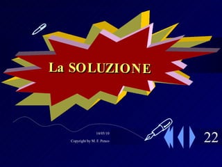 22  La SOLUZIONE La SOLUZIONE  