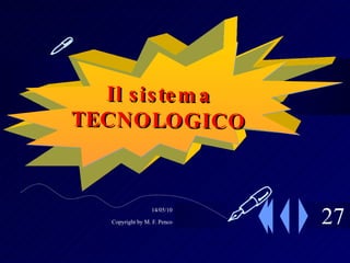 27  La SOLUZIONE Il sistema TECNOLOGICO  