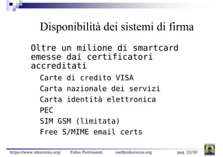Disponibilità dei sistemi di firma
          Oltre un milione di smartcard
          emesse dai certificatori
          ac...