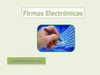 Firmas Electrónicas Cadena Vanessa 