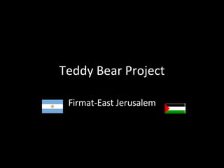 Teddy Bear Project Firmat-East Jerusalem 