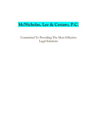 McNicholas, Lee & Cestaro, P.C.

 Committed To Providing The Most Effective
             Legal Solutions
 