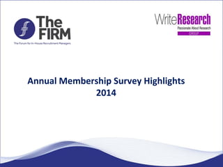 Annual Membership Survey Highlights
2014
 