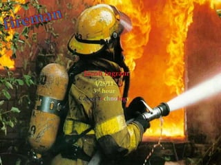 fireman Jacob ingram 4/28/11 3rd hour Career technology 