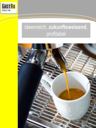 ideenreich, zukunftsweisend, 
profitabel 
 