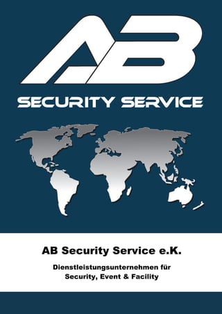 AB Security Service e.K.
 Dienstleistungsunternehmen für
    Security, Event & Facility
 