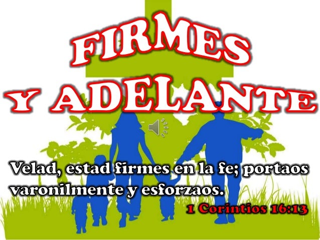 Firmes y adelante