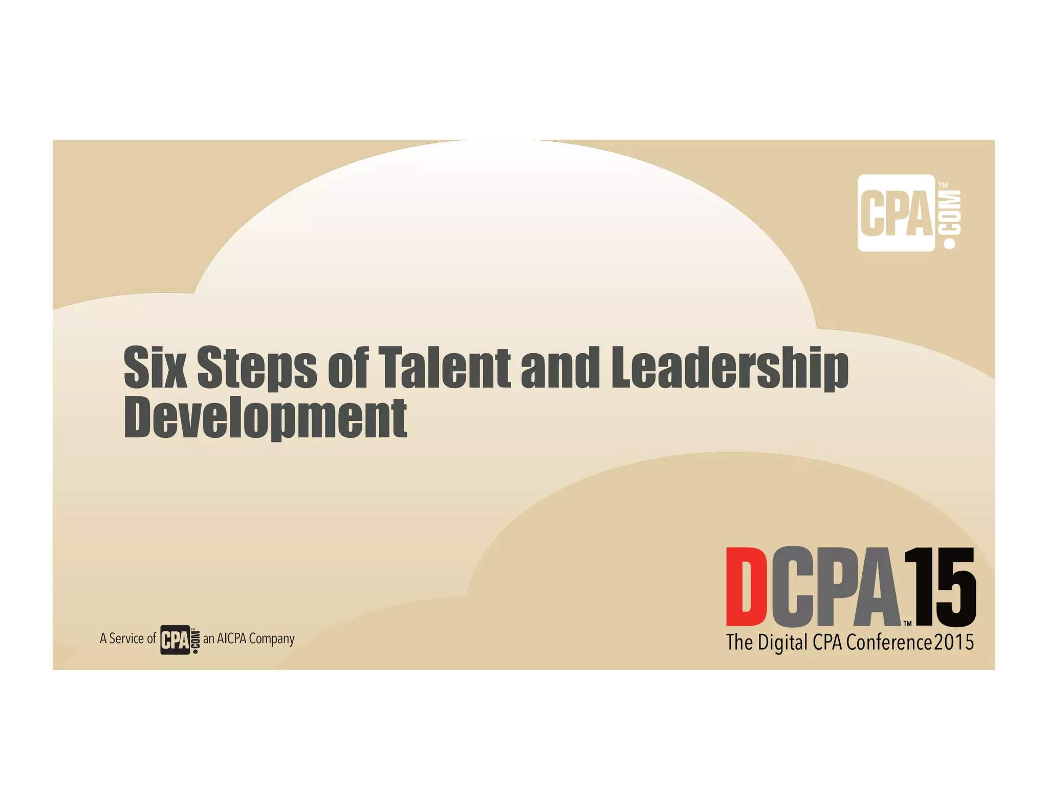 Six Steps of Talent and Leadership
Development
 
