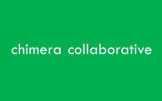 chimera collaborative

Chimera Collaborative
Innovative solutions for science + technology
 